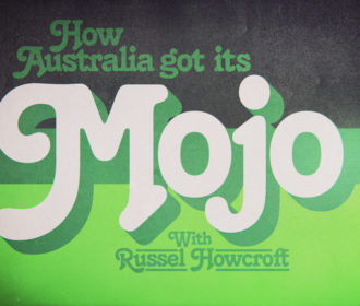 How Australia Got It’s Mojo