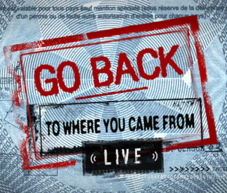 Go Back To Where You Came From – Live